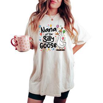Nana Of The Silly Goose 1St First Birthday Family Matching Women's Oversized Comfort T-shirt - Thegiftio UK