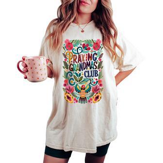 Praying Grandma Club Faith Grandmother Prayers Christians Women's Oversized Comfort T-shirt - Monsterry