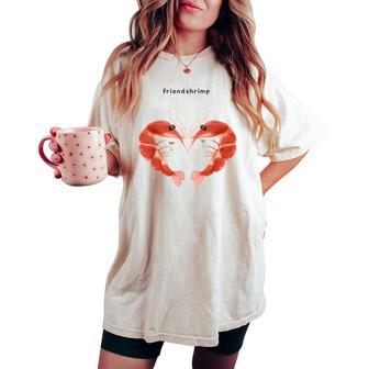 Shrimp Friendshrimp For Women Women's Oversized Comfort T-shirt - Thegiftio UK
