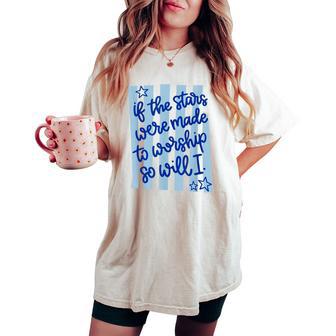 Striped Christian Worship If The Stars Were Made To Worship Women's Oversized Comfort T-shirt - Thegiftio UK
