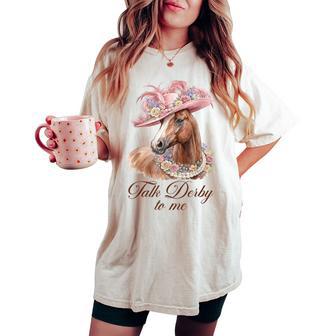 Talk Derby To Me Racing Horse Women Women's Oversized Comfort T-shirt | Seseable UK