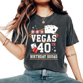 40 Years Old Vegas Birthday Squad B-Day Trip Mother Father Women's Oversized Comfort T-Shirt - Thegiftio UK