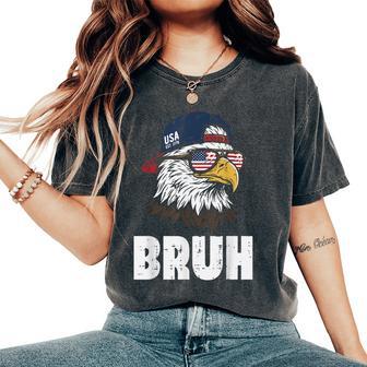 4Th Of July Eagle Bruh Us Flag Sunglasses Kids Women's Oversized Comfort T-Shirt - Thegiftio UK