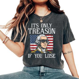 4Th Of July Only Treason If You Lose Kids Women's Oversized Comfort T-Shirt - Monsterry UK