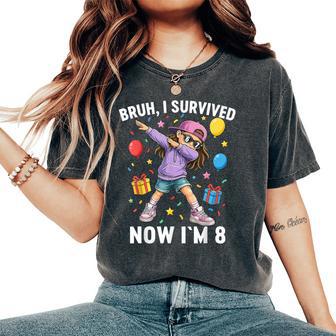 8Th Birthday Girl Outfit Bruh I Survived 6 7 Im 8 Year Old Women's Oversized Comfort T-Shirt - Thegiftio UK