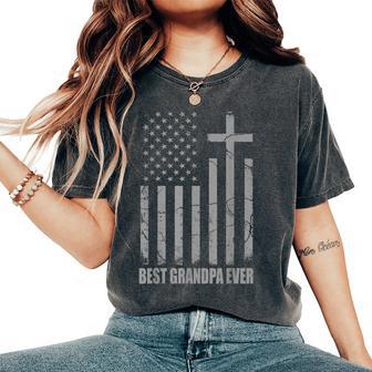 Best Grandpa Ever Christian Patriotic Grandpa Fathers Day Women's Oversized Comfort T-Shirt - Thegiftio UK