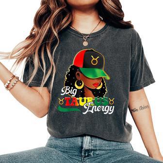 Big Taurus Energy Black Afro Girls Astrology Horoscope Women's Oversized Comfort T-Shirt - Thegiftio UK