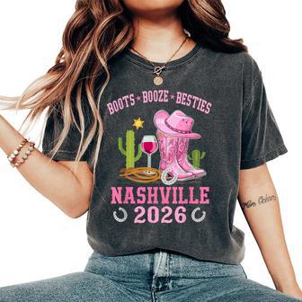 Boots Booze & Besties Nashville 2026 Girls Trip Weekend Women's Oversized Comfort T-Shirt - Thegiftio