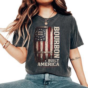 Bourbon Vintage Built America Patriotic Whiskey 250 Years Women's Oversized Comfort T-Shirt - Thegiftio UK