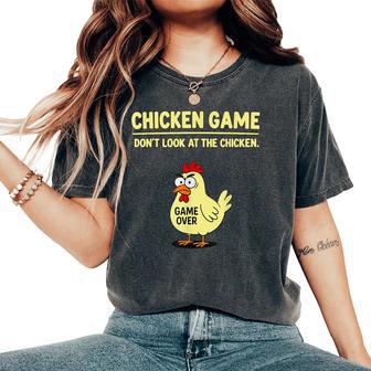 Chicken Game Don't Look At The Chicken Chicken Joke Women's Oversized Comfort T-Shirt - Thegiftio UK