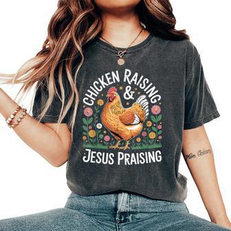 Chicken Raising Jesus Praising Christian Homestead Life Women's Oversized Comfort T-Shirt - Thegiftio UK