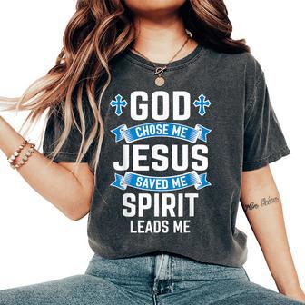 Christian Faith God Chose Me Jesus Saved Spirit Leads Me Women's Oversized Comfort T-Shirt - Thegiftio UK