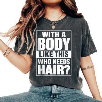 Con Un Cuerpo Como Este Calvoin Pelo Divertido Humor De Gimnasio Broma De Papá In Mangas Camiseta extragrande cómoda para mujer - Regaloses