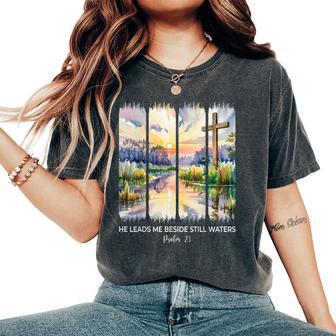 Cute Psalm 23 He Leads Me Beside Still Waters Christian Girl Women's Oversized Comfort T-Shirt - Thegiftio UK