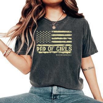 Dad Of Girls Outnumbered Us Flag Father's Day Daughter Dad Women's Oversized Comfort T-Shirt - Monsterry UK