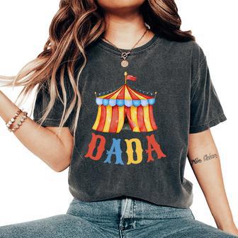 Dada Of Birthday Boy Girl Circus Carnival Matching Family Women's Oversized Comfort T-Shirt | Seseable UK