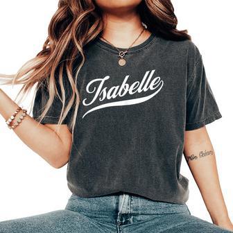 Donna Ragazze Idea Regalo Divertente Umorismo Nome Per Isabelle T-shirt comoda oversize da donna - Novitaregali