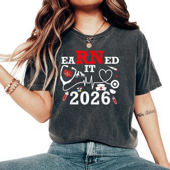Earned It 2026 For Nurse Graduation Or Rn Lpn Class Of 2026 Women's Oversized Comfort T-Shirt - Thegiftio UK