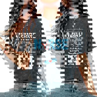 My Favorite Nurse Calls Me Dad Father's Day Rn Healthcare Women's Oversized Comfort T-Shirt | Seseable UK