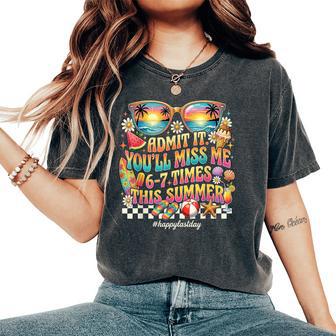 Admit It You'll Miss Me 6-7 Times This Summer Retro Women's Oversized Comfort T-Shirt - Thegiftio UK