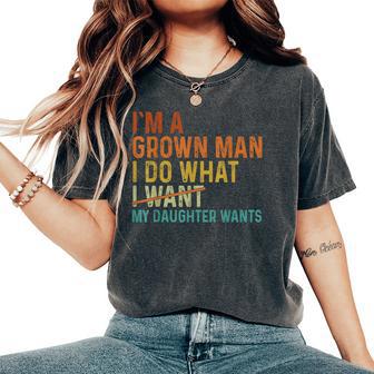 Dad I Do What My Daughter Girl Daddy Papa Fathers Day Women's Oversized Comfort T-Shirt - Thegiftio UK