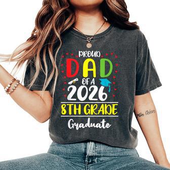 Proud Dad Of A Class Of 2026 8Th Grade Graduate Women's Oversized Comfort T-Shirt - Thegiftio UK