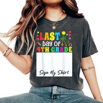 Student Girl Kids School Last Day Of 4Th Grade Sign My Women's Oversized Comfort T-Shirt - Thegiftio UK