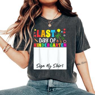 Student School Girl Last Day Of Kindergarten Sign My Women's Oversized Comfort T-Shirt - Thegiftio UK