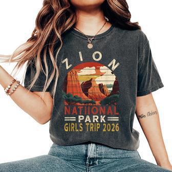 Girls Trip 2026 Zion National Park Mountain Hiking Souvenir Women's Oversized Comfort T-Shirt - Monsterry