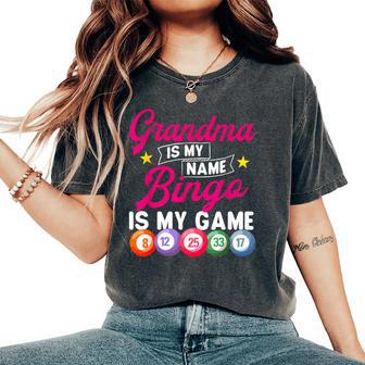 Grandma Is My Name Bingo Is My Game Bingo Lover Gambler Women's Oversized Comfort T-Shirt - Thegiftio UK