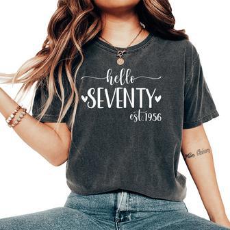 Hello Seventy Est 1956 70 Years Old 70Th Birthday For Women Women's Oversized Comfort T-Shirt - Monsterry