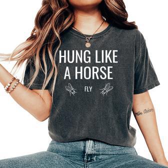 Hung Like A Horse Fly Women's Oversized Comfort T-Shirt - Thegiftio UK