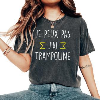Je Peux Pas J'ai Trampoline Cadeau Humour Drôle T-shirt oversize confortable pour femme - Cadeauxyz