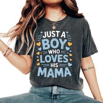 Just A Boy Who Loves His Mama Mother's Day Son Women's Oversized Comfort T-Shirt - Thegiftio UK