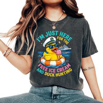 Just Here For The Free Ice Cream And Duck Hunting Cruise Women's Oversized Comfort T-Shirt - Monsterry