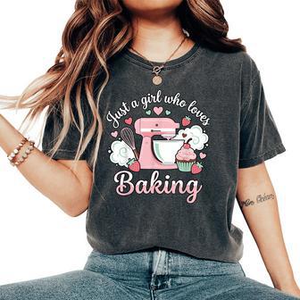 Just A Girl Who Loves Baking Cute Pastry Chef Culinary Baker Women's Oversized Comfort T-Shirt - Thegiftio UK