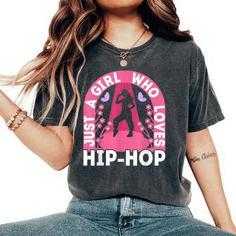 Just A Girl Who Loves Hip Hop Dance Outfit Girls 90S Hip Hop Women's Oversized Comfort T-Shirt - Monsterry
