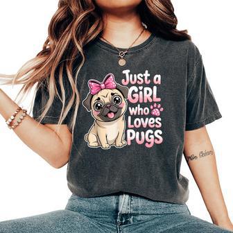 Just A Girl Who Loves Pugs Women's Oversized Comfort T-Shirt - Monsterry UK