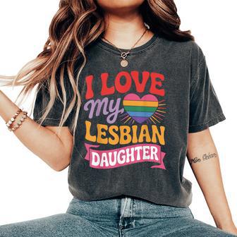I Love My Lesbian Daughter – Proud Parent Mom Dad T-shirt comoda oversize da donna - Novitaregali