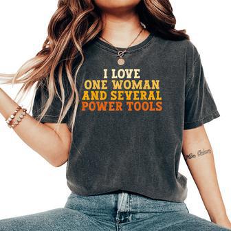 I Love One Woman And Several Power Tools Retro Women's Oversized Comfort T-Shirt - Thegiftio UK
