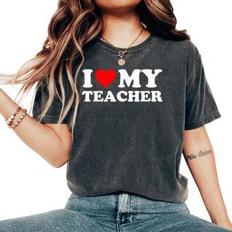 I Love My Teacher Red Heart Women's Oversized Comfort T-Shirt - Monsterry