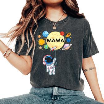 Mama Of The Birthday Boy Astronaut Space Planets Family Women's Oversized Comfort T-Shirt - Thegiftio UK
