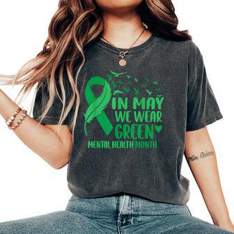 In May We Wear Green Mental Health Awareness For Women Women's Oversized Comfort T-Shirt - Thegiftio UK