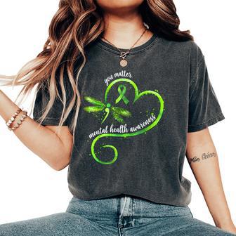 Mental Health Awareness Matters You Matter Women Women's Oversized Comfort T-Shirt - Thegiftio UK