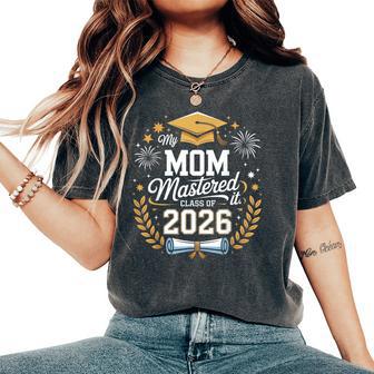 My Mom Mastered It Class Of 2026 Masters Graduation Women's Oversized Comfort T-Shirt | Seseable UK