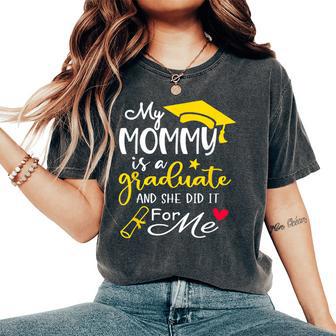 My Mommy Did It Graduated Mom Proud Children Graduation Women's Oversized Comfort T-Shirt - Monsterry