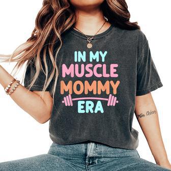 In My Muscle Mommy Era Fitness Workout Per Mamme Forti T-shirt comoda oversize da donna - Novitaregali