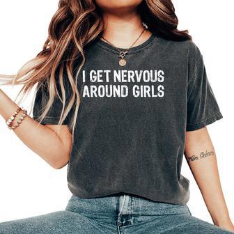 I Get Nervous Around Girls T-shirt comoda oversize da donna - Novitaregali