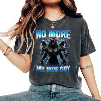 No More Mr Nice Guy Alpha Wolf Meme Werewolf Women Women's Oversized Comfort T-Shirt - Thegiftio UK