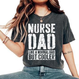 Nurse Dad Fathers Day Nurse Dad Women's Oversized Comfort T-Shirt - Monsterry UK